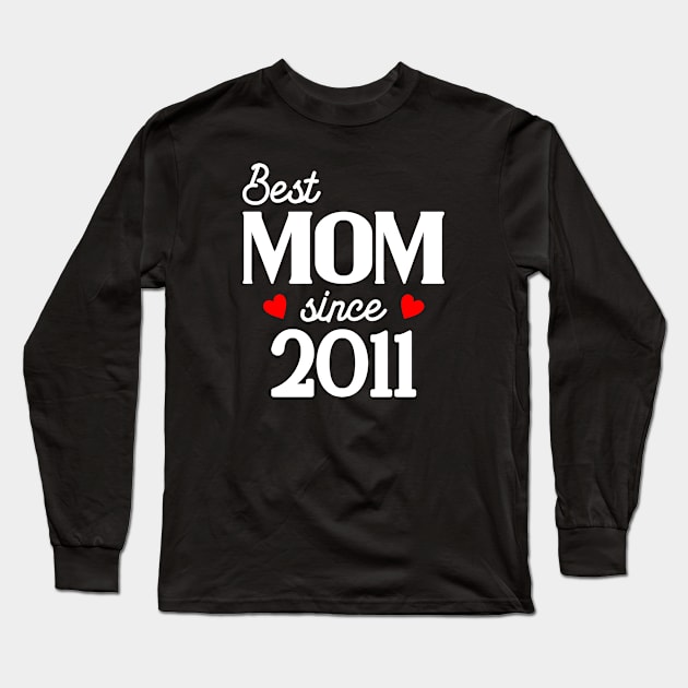 Best Mom since 2011 Long Sleeve T-Shirt by cecatto1994